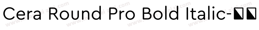 Cera Round Pro Bold Italic字体转换